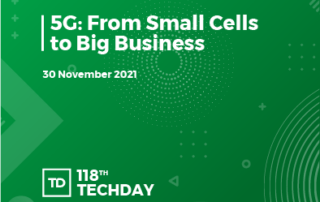 118th Tech Day / 5G: From Small Cells to Big Business