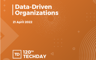 120th Tech Day / Data-driven Organizations