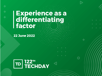 122nd Tech Day - Experience as a differentiating factor